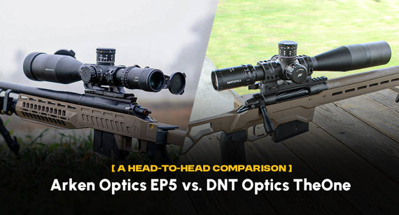 Arken Optics EP5 vs. DNT Optics TheOne: A Head-to-Head Comparison