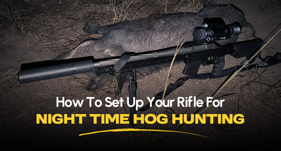 How To Set Up Your Rifle For Night Time Hog Hunting